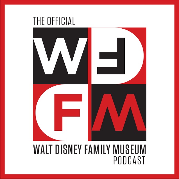 Artwork for WD-FM: The Official Walt Disney Family Museum Podcast