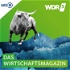 WDR 5 Das Wirtschaftsmagazin