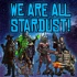 We Are All Stardust!