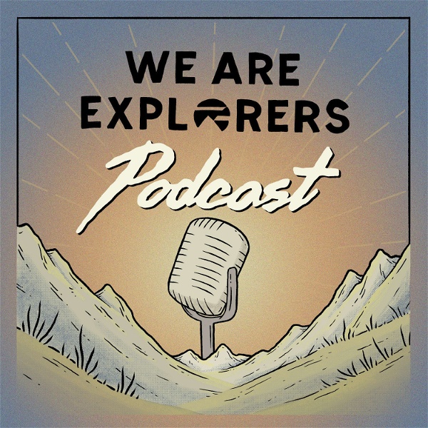 Artwork for We Are Explorers Podcast