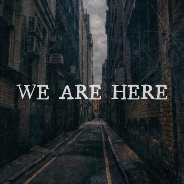 Artwork for We Are Here: An Audio Drama