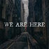 We Are Here: An Audio Drama