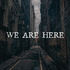 We Are Here: An Audio Drama