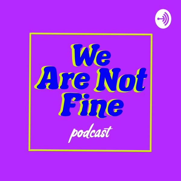 Artwork for We Are Not Fine