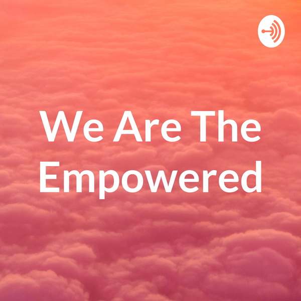 Artwork for We Are The Empowered