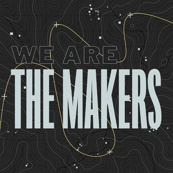Artwork for WE ARE THE MAKERS