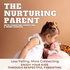 Nurturing Parenting: How to handle big emotions, behavior, and connect more with our kids