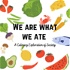 We Are What We Ate: A Social History of Food