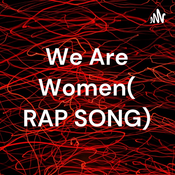 Artwork for We Are Women( RAP SONG)