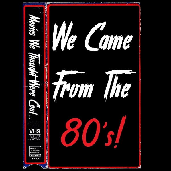 Artwork for We Came From The 80's!