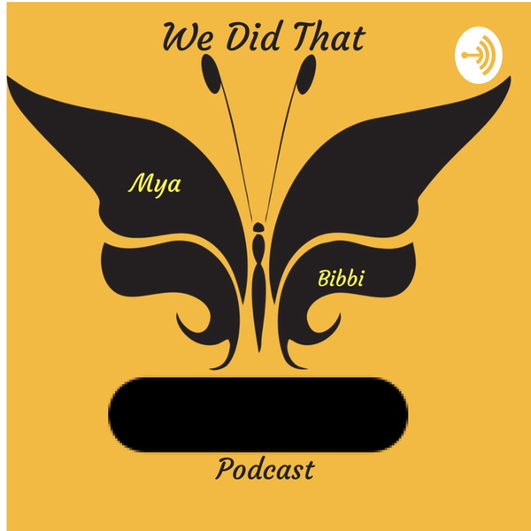 Artwork for We Did That S#!+ Podcast