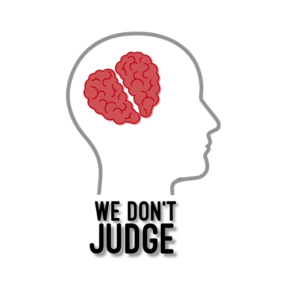 Artwork for We Don't Judge Podcast
