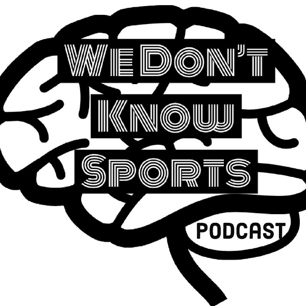Artwork for We Don’t Know Sports