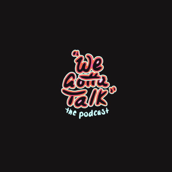 Artwork for We Gotta Talk