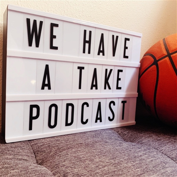 Artwork for We Have A Take: A Portland Trail Blazers Fan Podcast