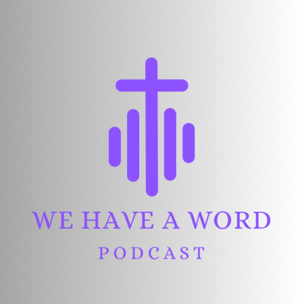 Artwork for We Have A Word Podcast🎙‼️