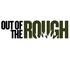 Out of the Rough