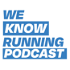 We Know Running Podcast