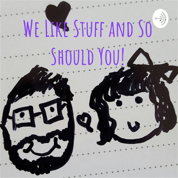 Artwork for We Like Stuff and So Should You!