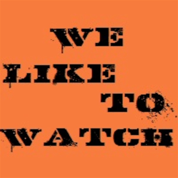 Artwork for We Like To Watch