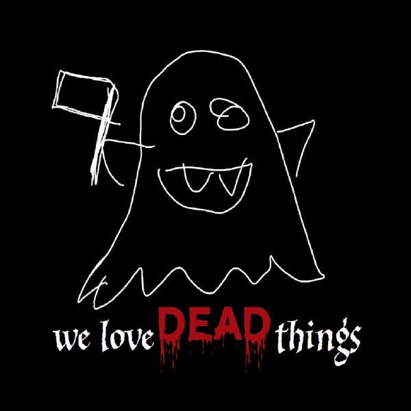 Artwork for We Love Dead Things