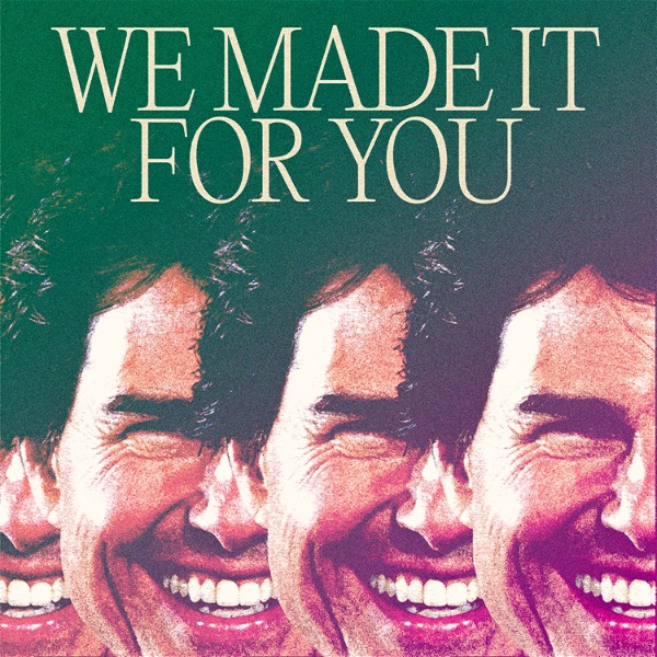Artwork for We Made It For You