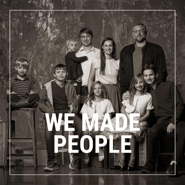 Artwork for We Made People Podcast