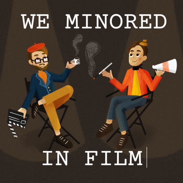 Artwork for We Minored in Film