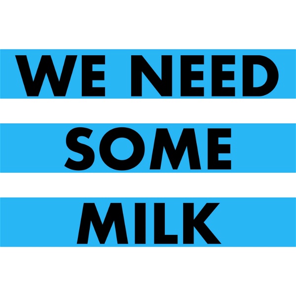 Artwork for We Need Some Milk
