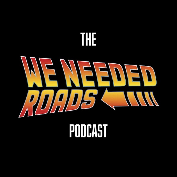 Artwork for We Needed Roads Podcast