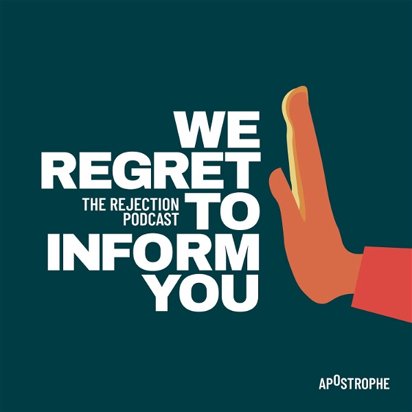Artwork for We Regret To Inform You: The Rejection Podcast