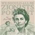We Should All Be Zionists Podcast