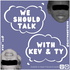 We Should Talk