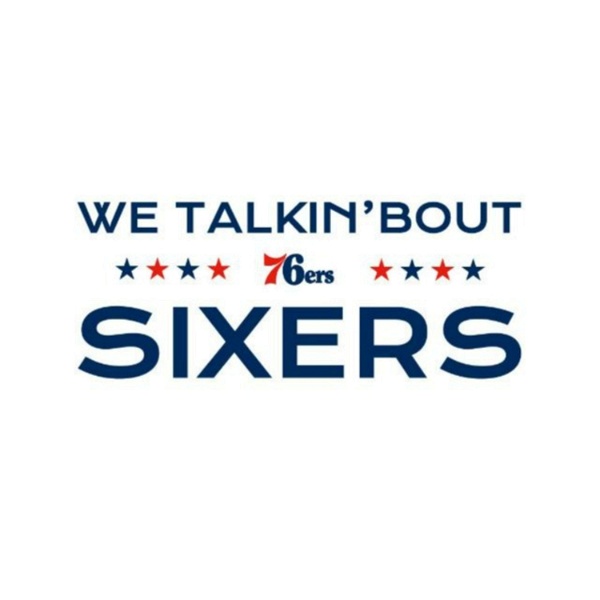 Artwork for We Talkin'bout Sixers