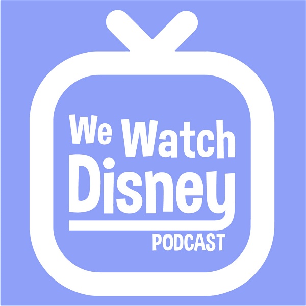 Artwork for We Watch Disney Podcast