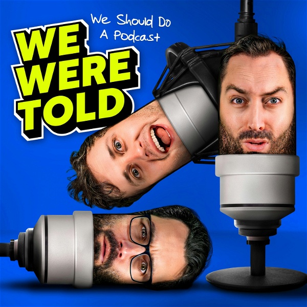 Artwork for We Were Told We Should Do a Podcast