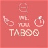 We. You. Taboo – der Aufklärungspodcast für Jugendliche