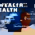 Wealth and Health Podcast