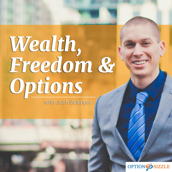 Artwork for Wealth, Freedom & Options With Joshua Belanger
