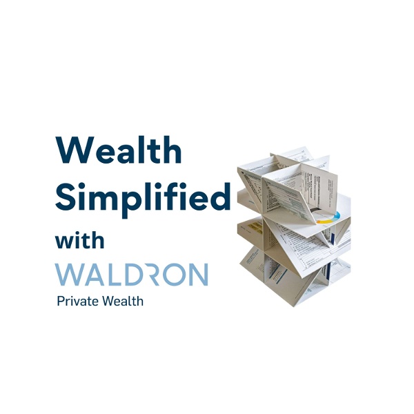 Artwork for Wealth Simplified with Waldron Private Wealth