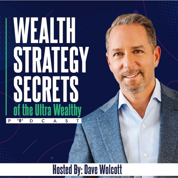 Artwork for Wealth Strategy Secrets of the Ultra Wealthy Podcast