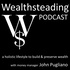 WEALTHSTEADING Podcast investing retirement money stock market & wealth