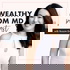 Wealthy Mom MD Podcast