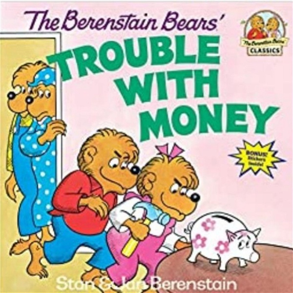 Artwork for Wealthy Reader's Club- The Berenstain Bears' Trouble With Money