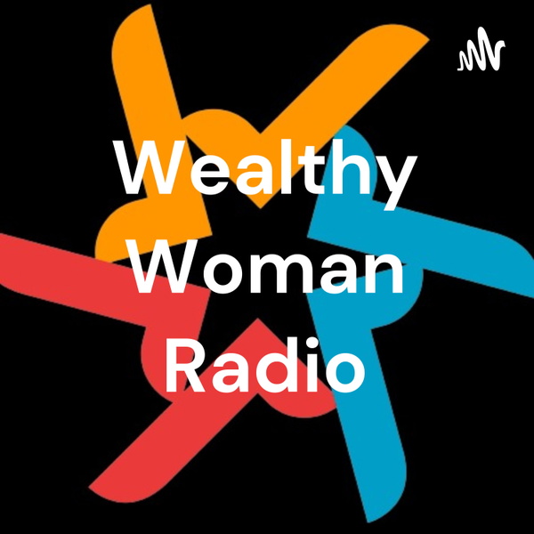 Artwork for Wealthy Woman Radio