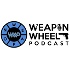 Weapon Wheel Podcast