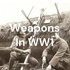 Weapons In WW1