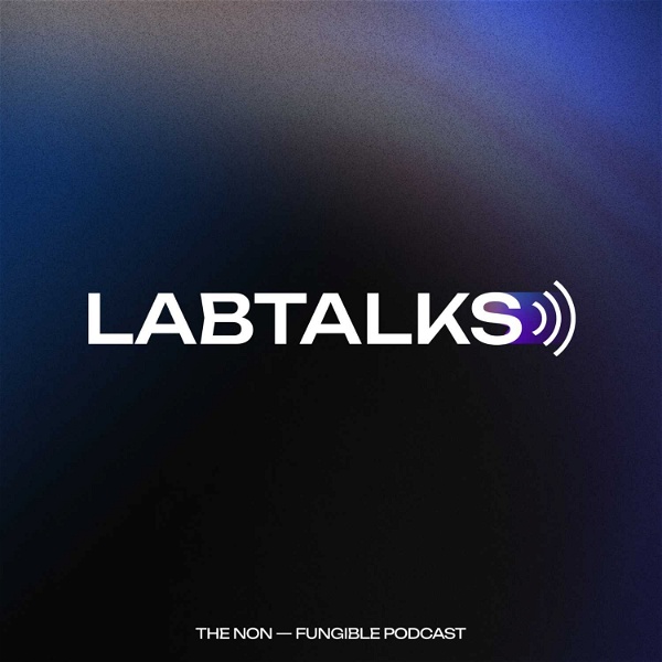 Artwork for LabTalks: The Non-Fungible Podcast