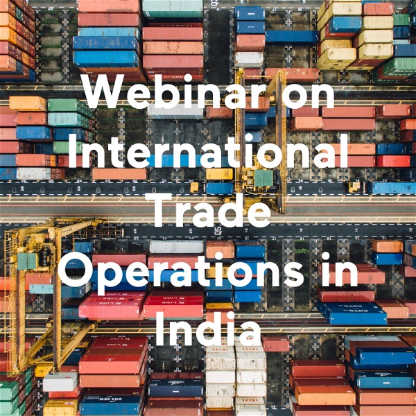 Artwork for Webinar on International Trade Operations in India