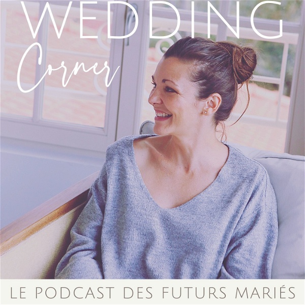 Artwork for Wedding Corner le Podcast Mariage